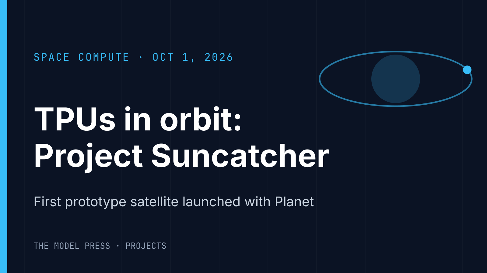 Typographic cover: "TPUs in orbit: Project Suncatcher" — first prototype satellite launched with Planet, October 1, 2026